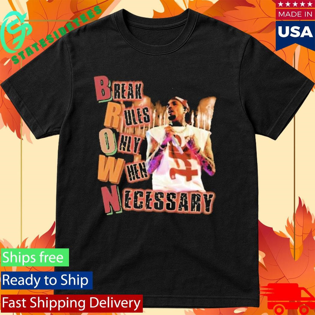 Brown Break Rules Only When Necessary Shirt