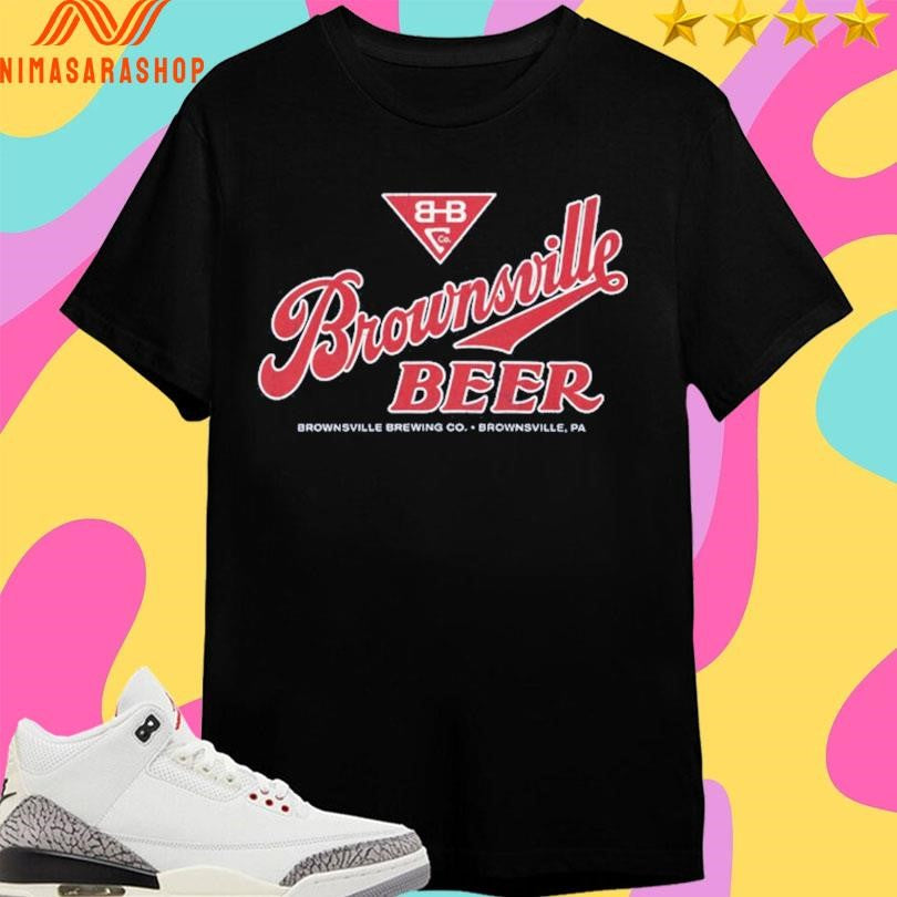 Brownsville Beer Brownsville Brewing Co Brownsville Pa Shirts