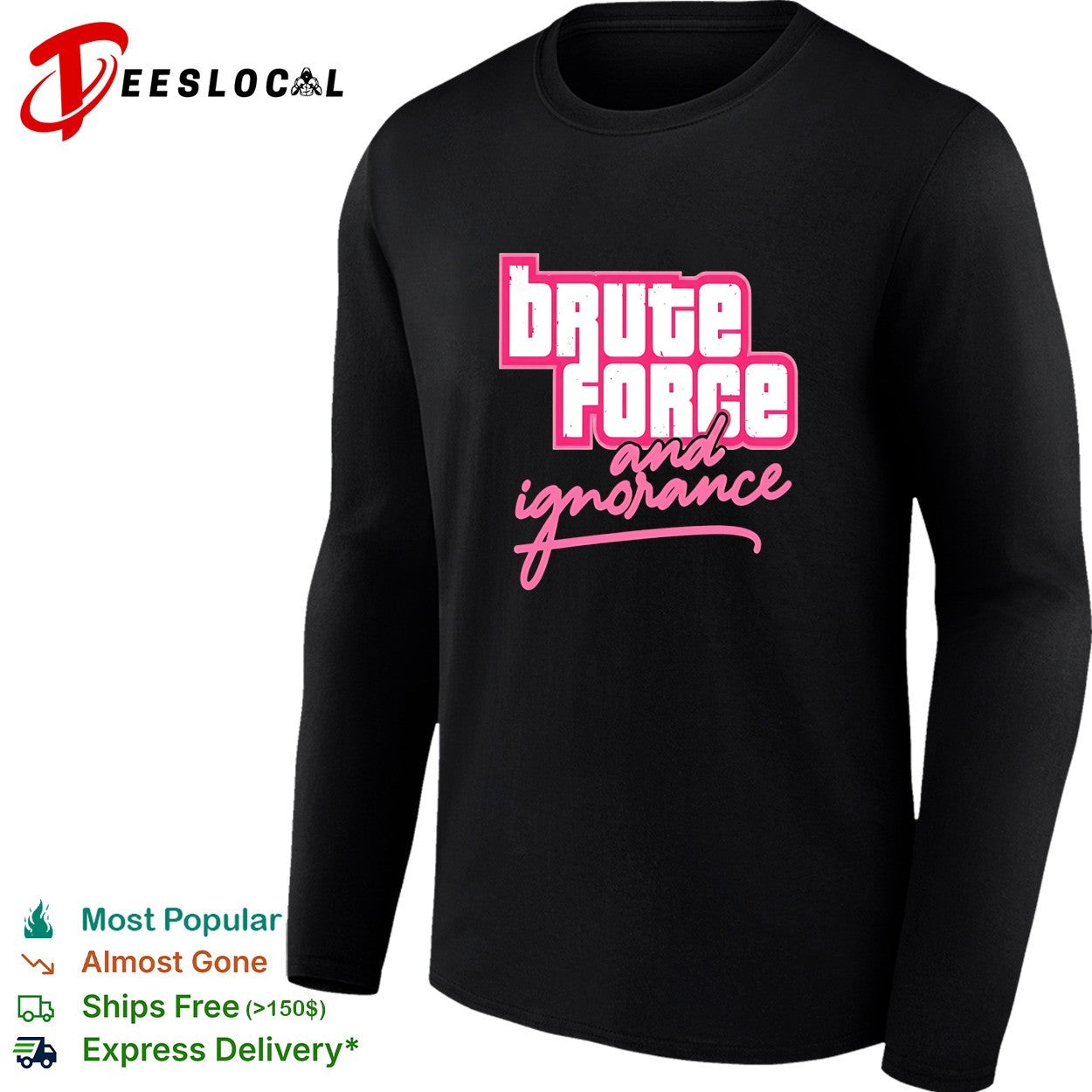 Brute force and ignorance shirt