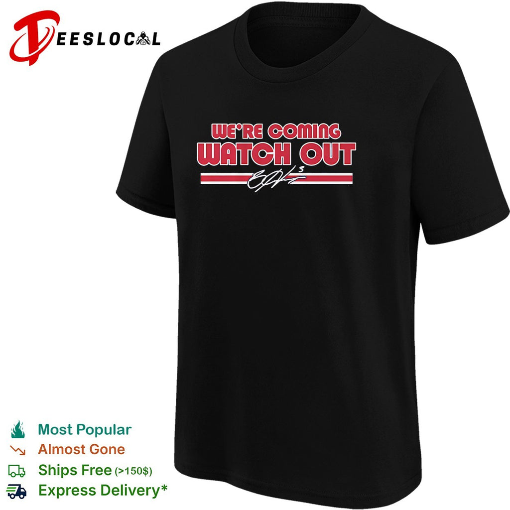 Bryce Harper Philadelphia Phillies We’re Coming Watch Out signature shirt