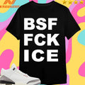 Bsf Fck ICE Shirts