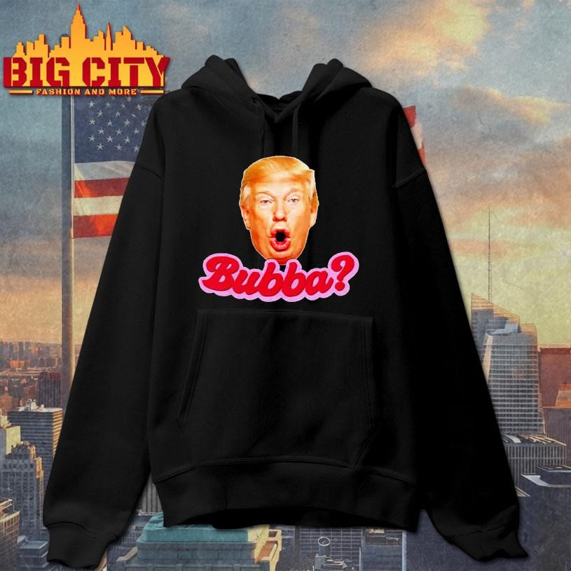 Bubba Anti Trump Shirt