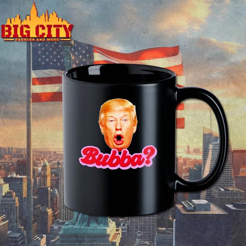Bubba Anti Trump Shirt