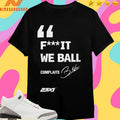 Bubba Wallace Fuck It We Ball Complaite Shirts