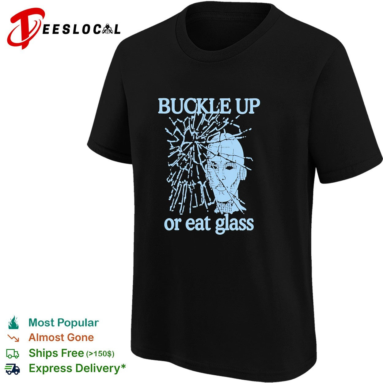 Buckle up or eat glass cracked head shirt