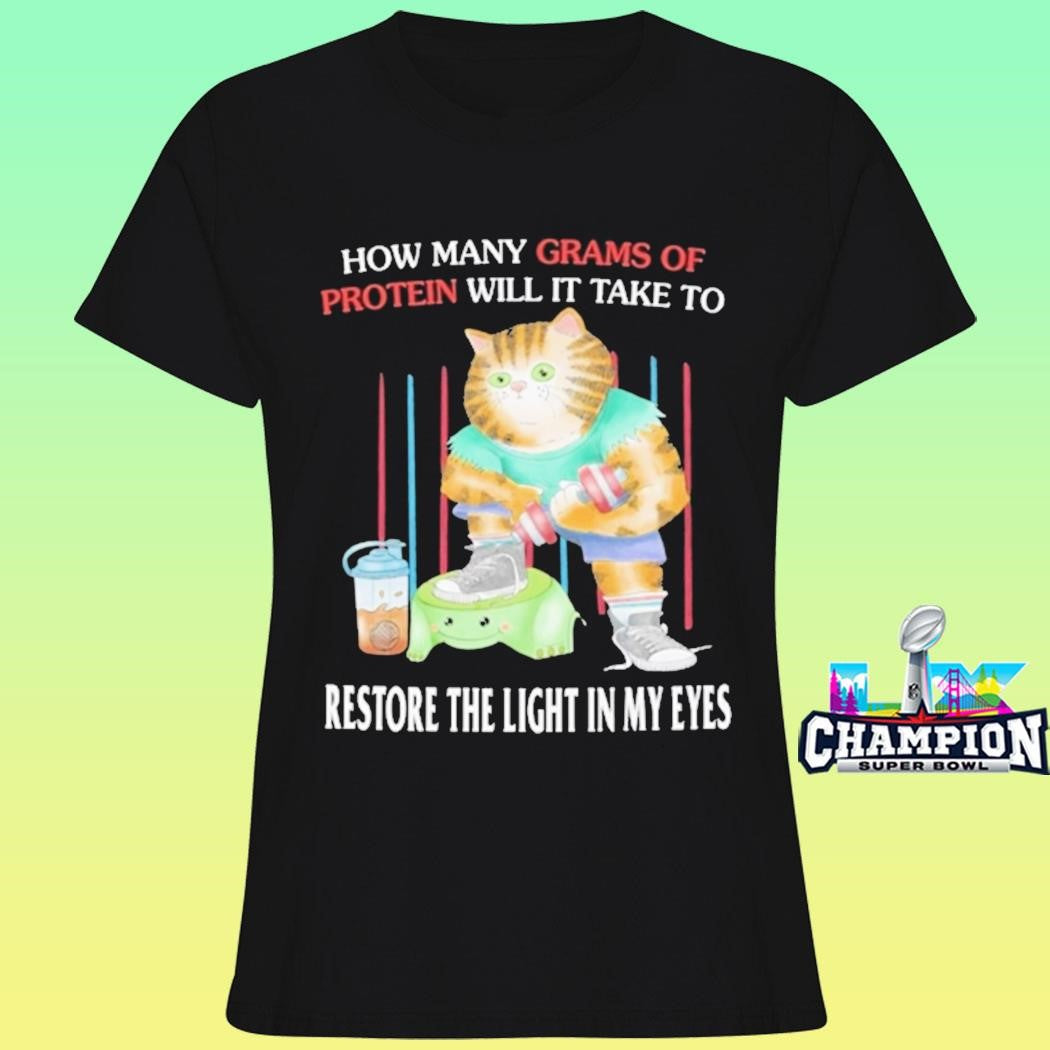 Buff Cat How Many Grams Of Protein Will It Take To Restore The Light In My Eyes Shirt