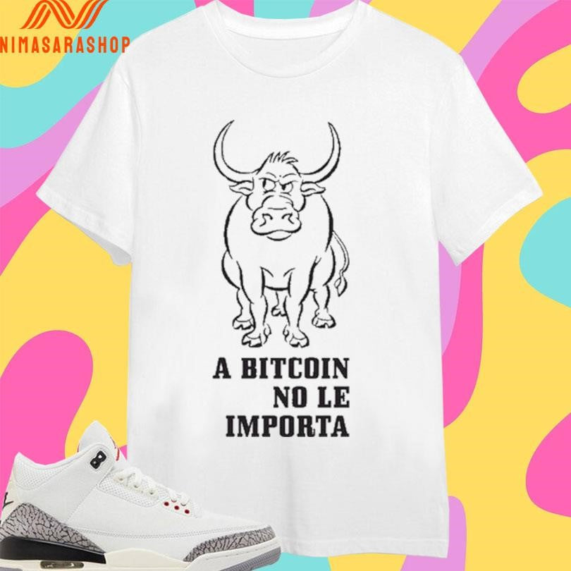 Buffalo A Bitcoin No Le Importa Shirts