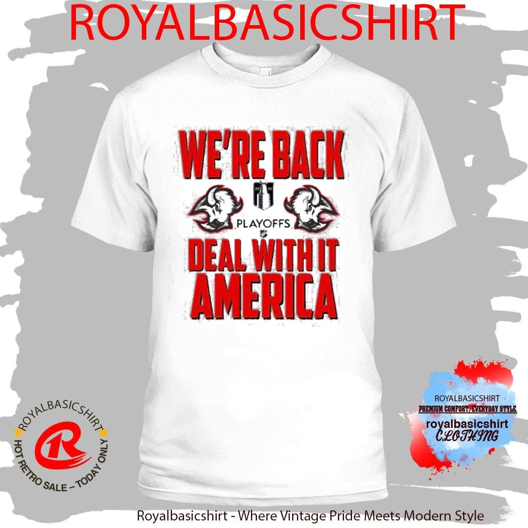 Buffalo Sabres We’re Back Deal With It America Shirt