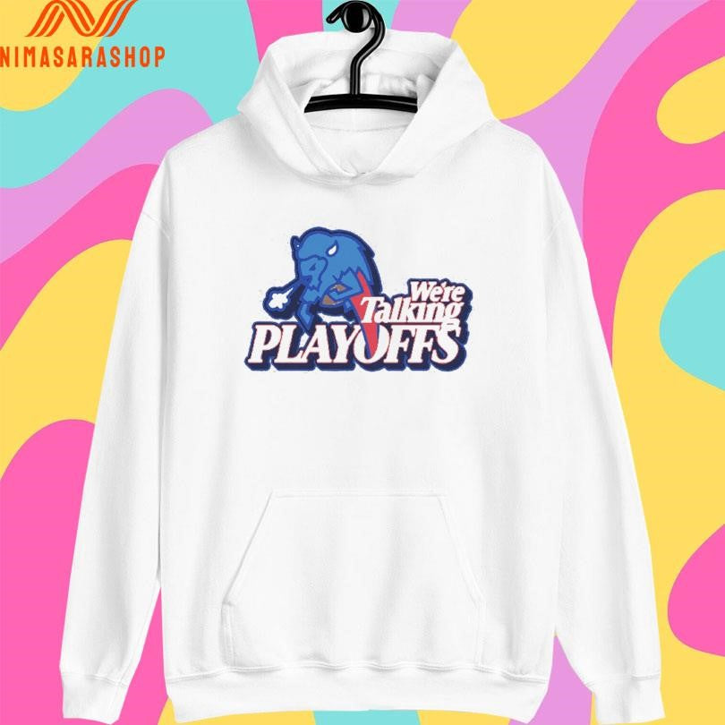 Buffalo We’re Talking Playoffs Shirts