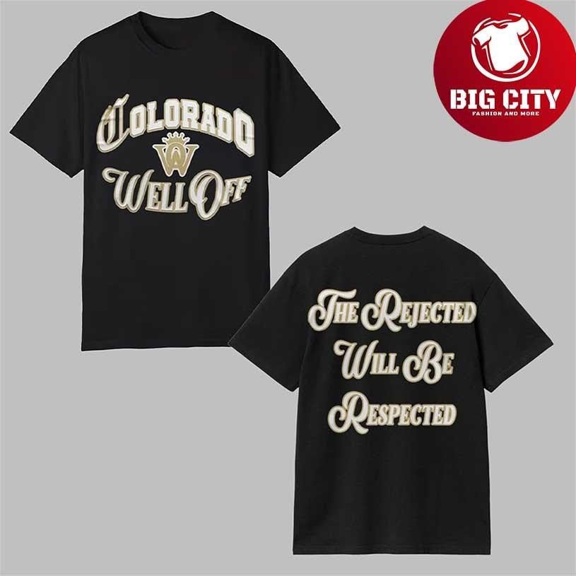 Buffaloes Well Off The Rejected Will Be Respected 2025 New Two Sided Shirt