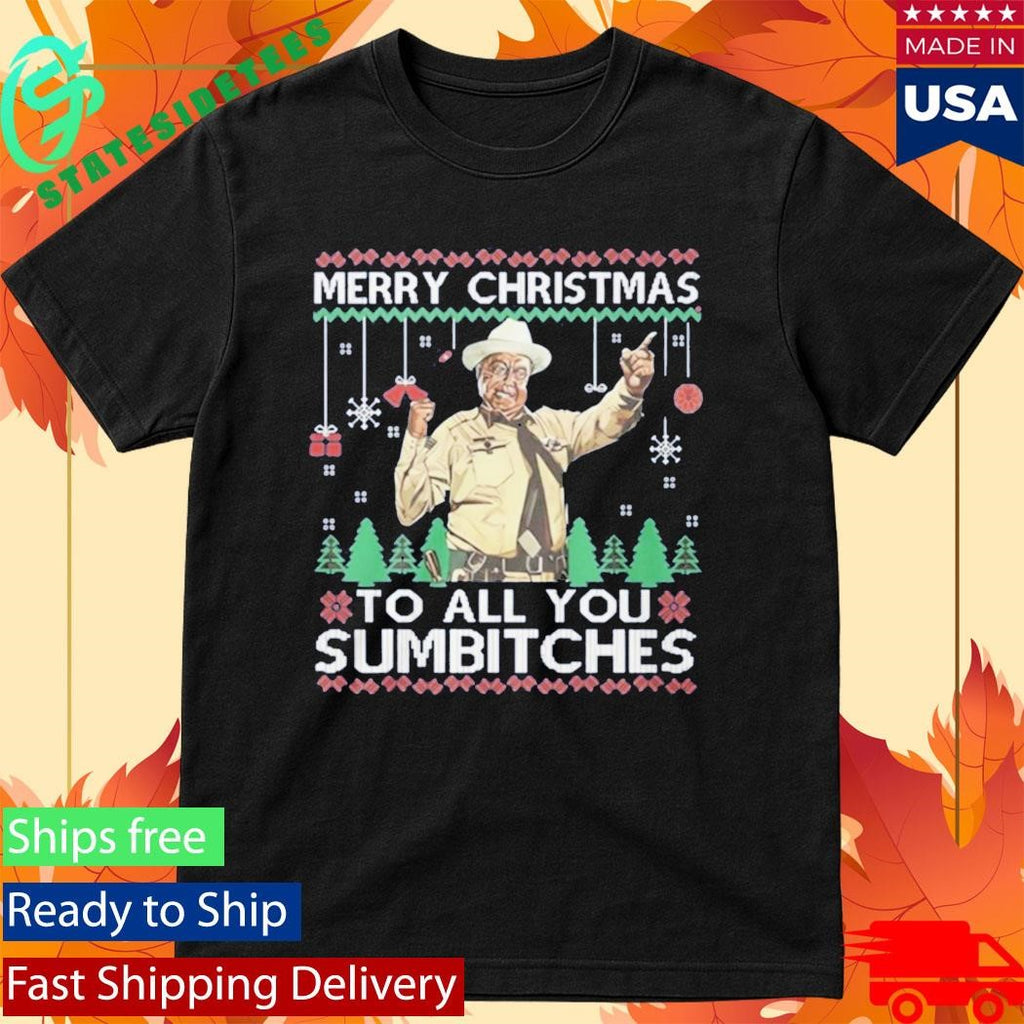 Buford T Justice Merry Christmas To All You Sumbitches Shirt