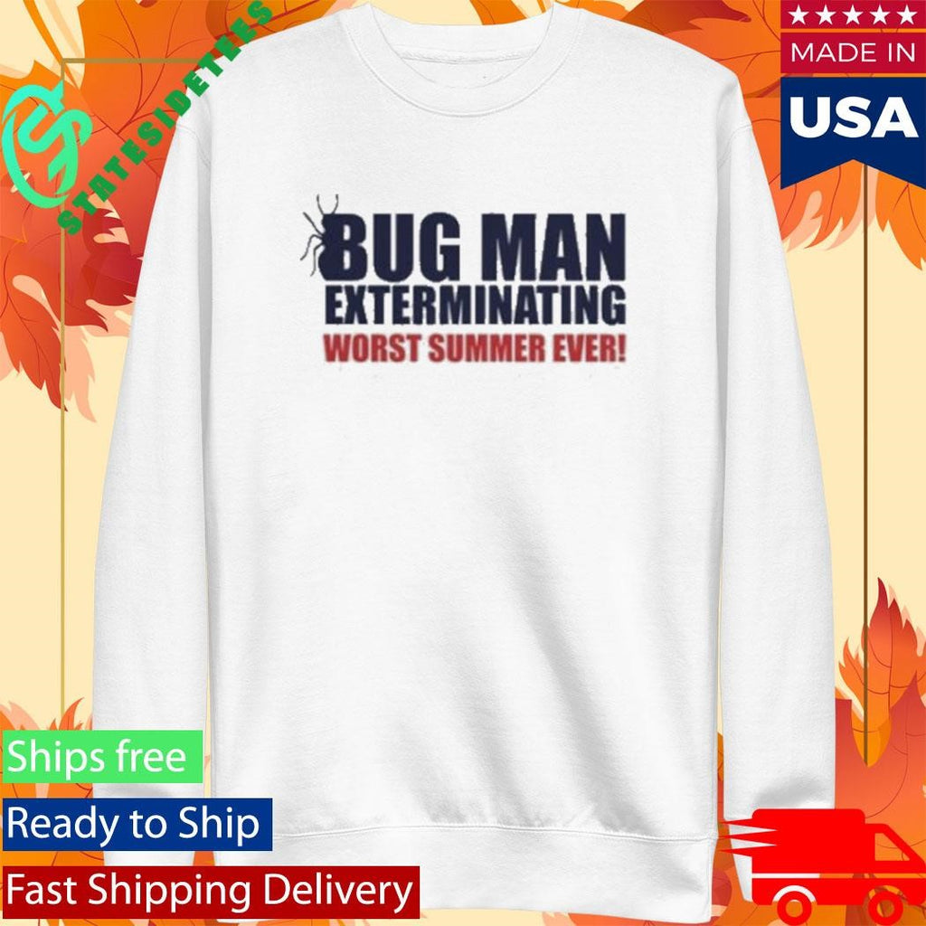 Bug Man Exterminating Worst Summer Ever Shirt