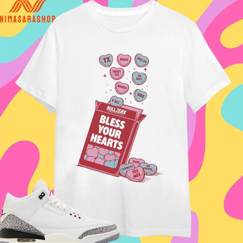Bull Zerk Bless Your Hearts Shirts