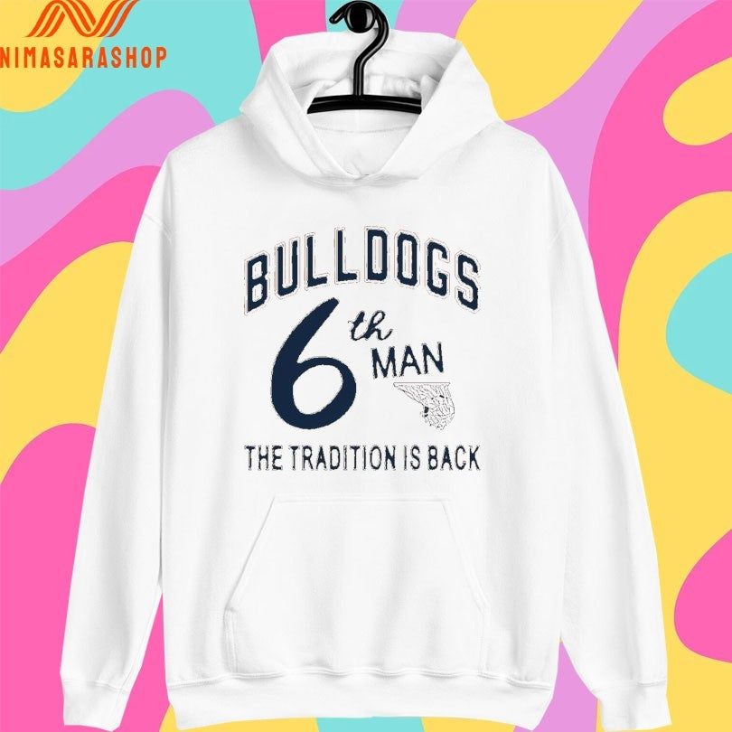 Bulldogs 6th Man The Tradition Is Back Shirts