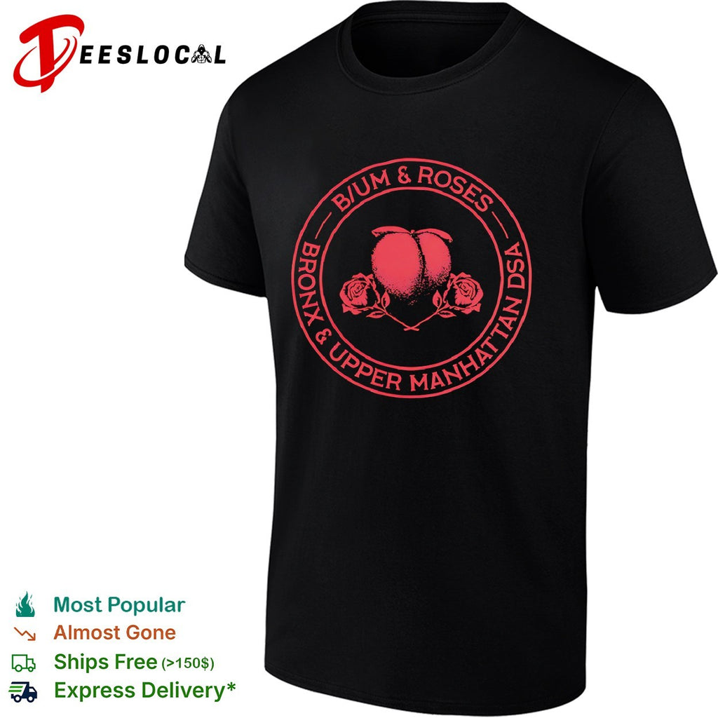 Bum and Roses Bronx and Upper Manhattan DSA shirt