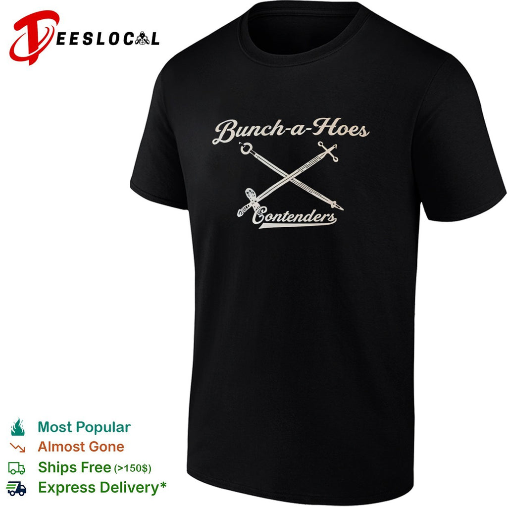 Bunch a Hoes Contenders sword shirt