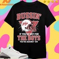 Businm’ Helmet If You’re Not For The Boys You’re Against ‘Em Shirts
