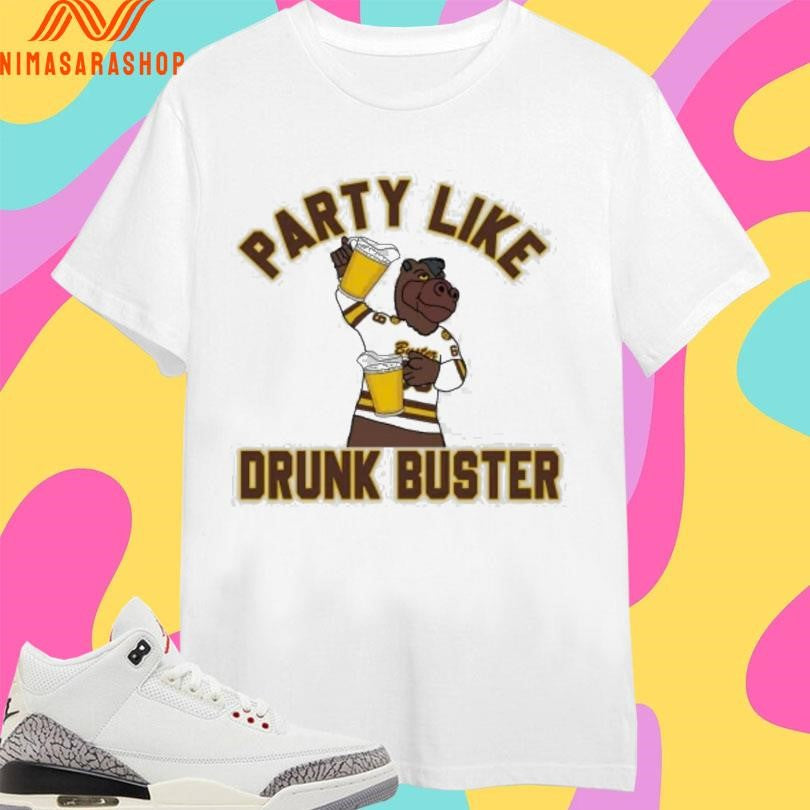 Buster Bronco Party Like Drunk Buster Shirts