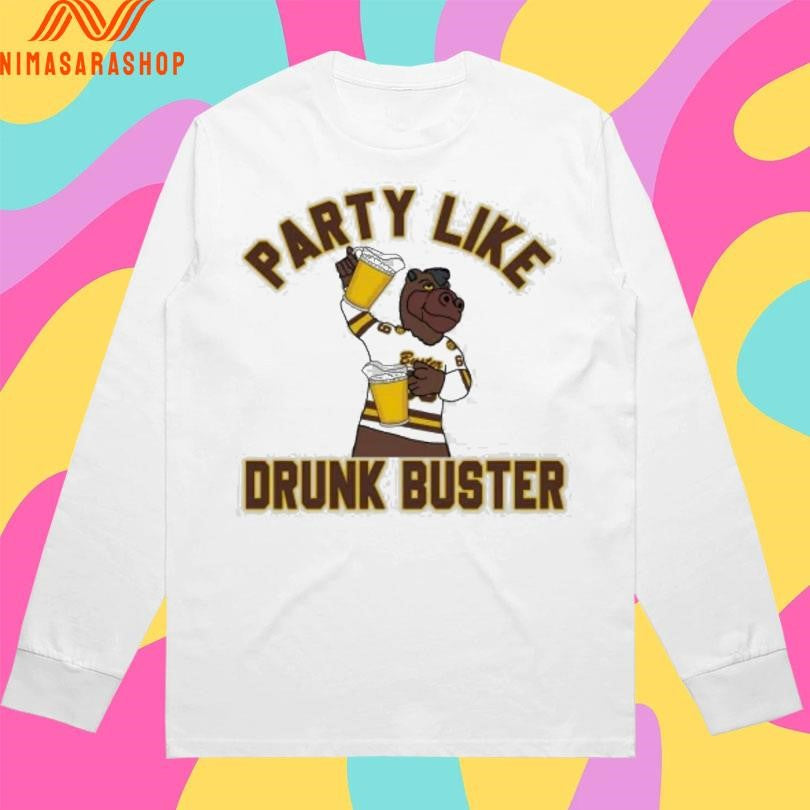 Buster Bronco Party Like Drunk Buster Shirts