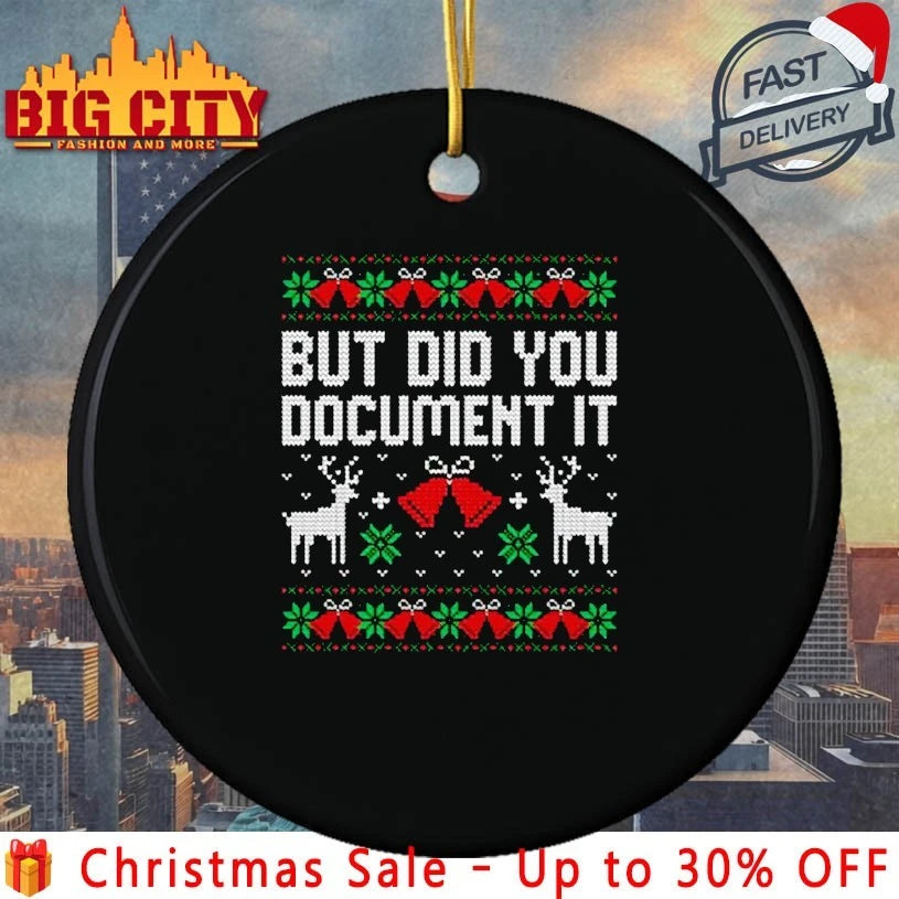 But Did You Document It Ugly Christmas 2025 shirt