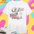 But To Your Name Give Glory Not To Us O Lord Shirts
