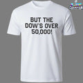 But the Dow’s Over 50000 T-Shirts