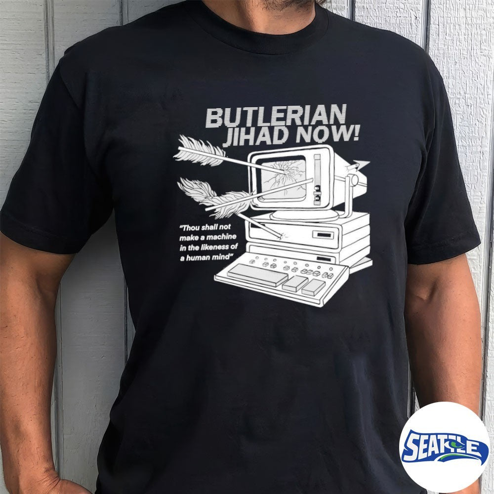Butlerian Jihad Now – Thou Shall Not Make A Machine In The Likeness Of A Human Mind shirt