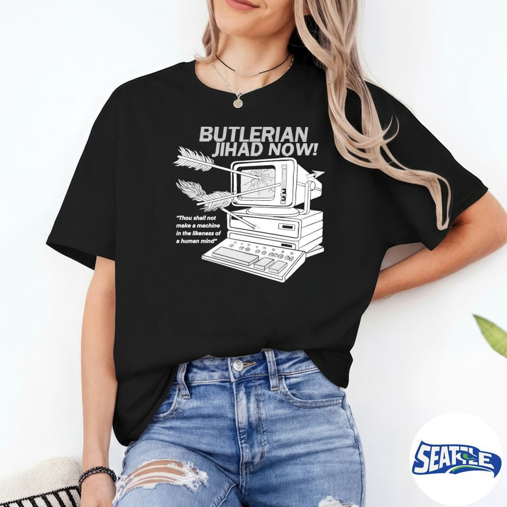 Butlerian Jihad Now – Thou Shall Not Make A Machine In The Likeness Of A Human Mind shirt