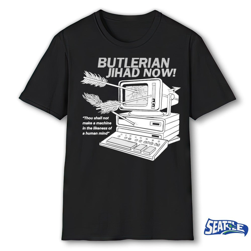 Butlerian Jihad Now – Thou Shall Not Make A Machine In The Likeness Of A Human Mind shirt