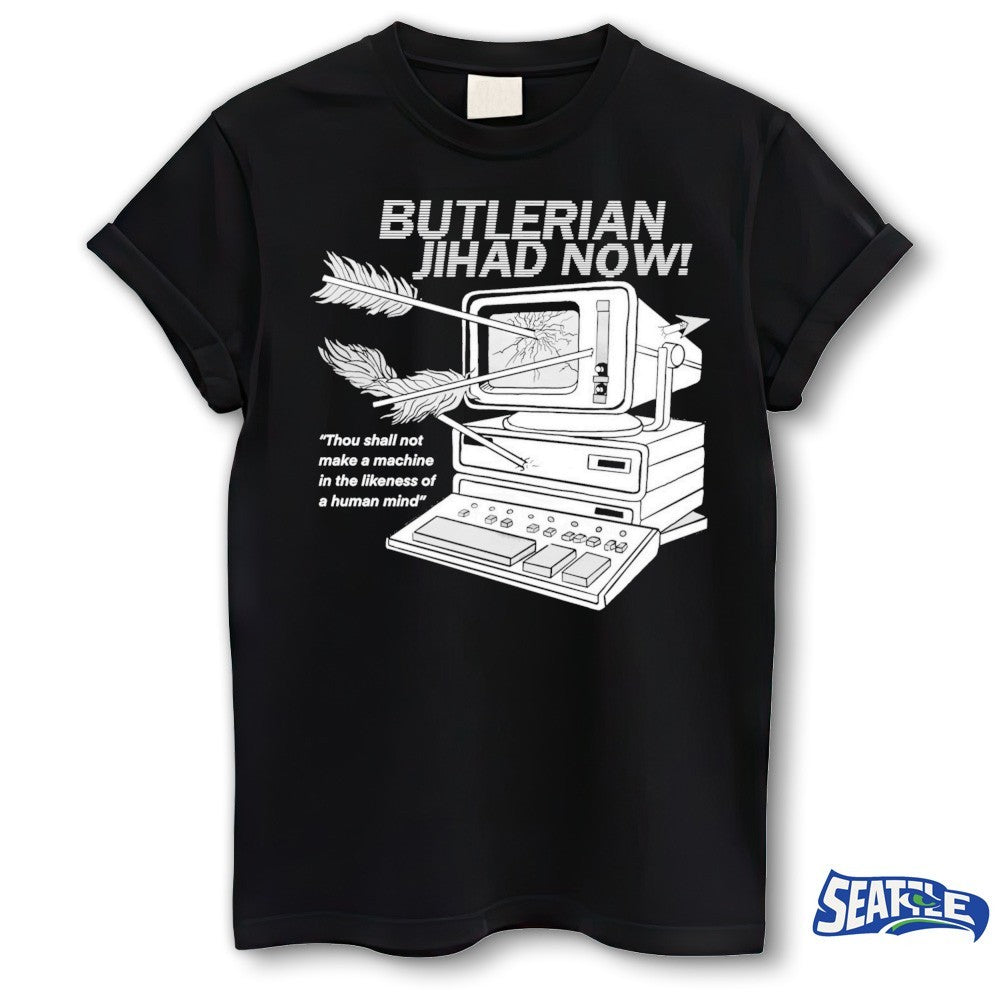 Butlerian Jihad Now – Thou Shall Not Make A Machine In The Likeness Of A Human Mind shirt