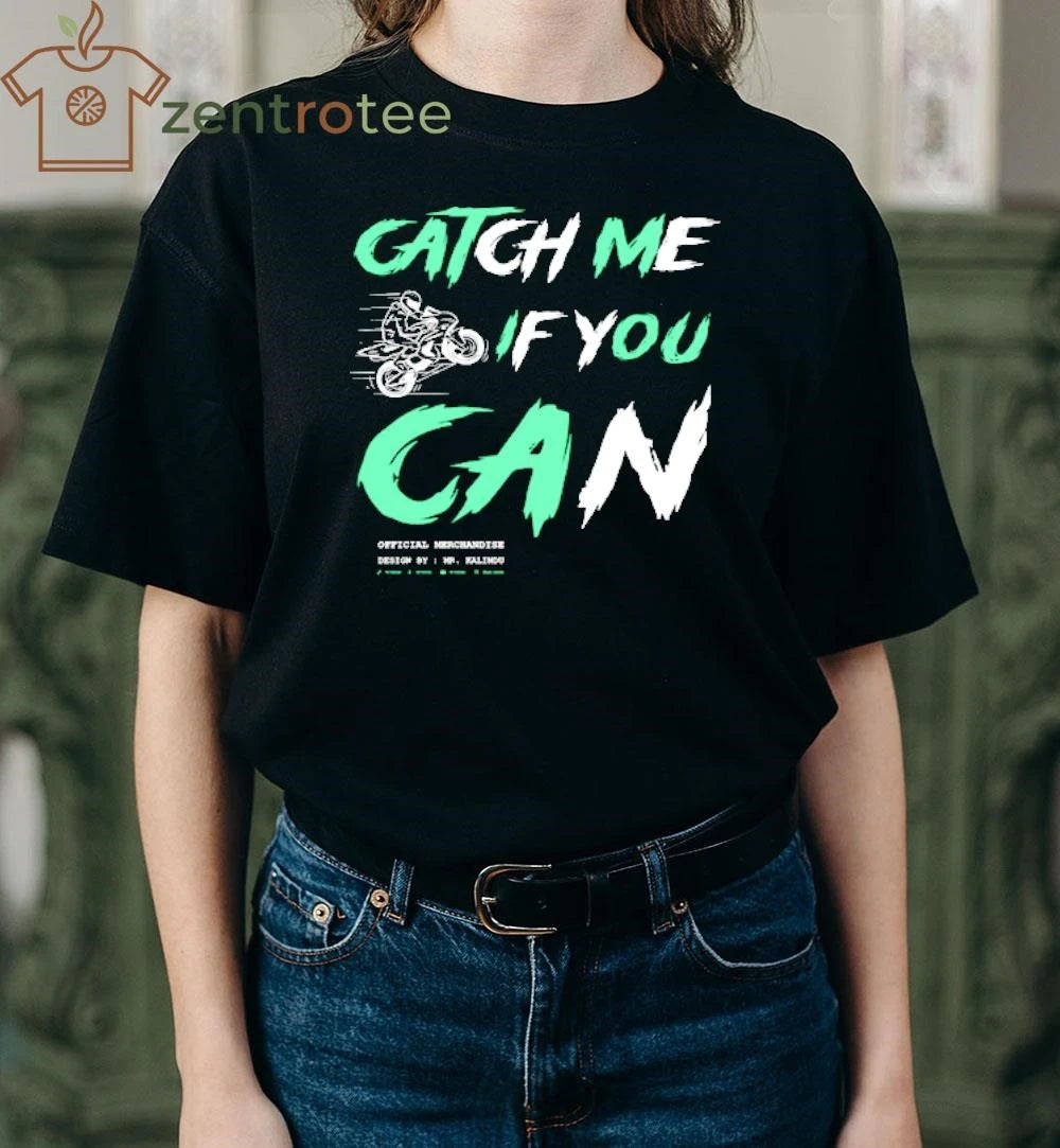 CATCH ME IF YOU CAN motobike race tee