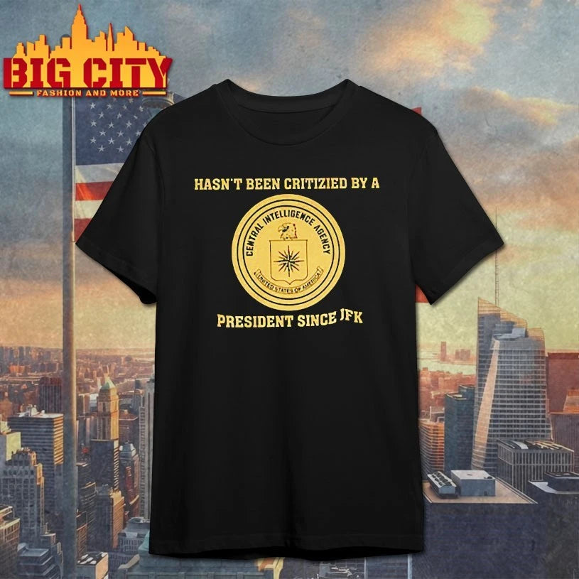 CIA JFK Hasn’t Been Criticized By A President Since JFK Central Intelligence Agency shirt