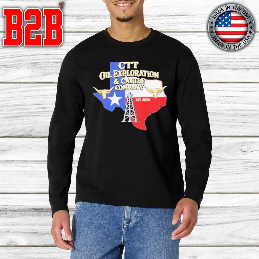 CTT Oil Exploration And Cattle Company Texas 2026 Shirt