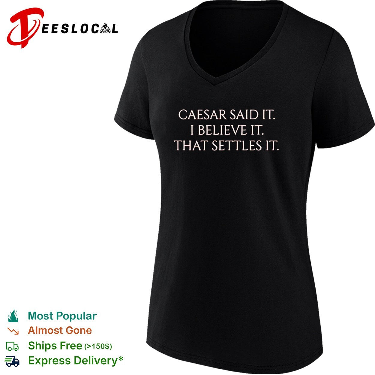 Caesar said it i believe it that settles it shirt
