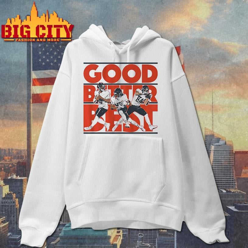 Caleb Williams Rome Odunze Colston Loveland Good Better Best Bears shirt