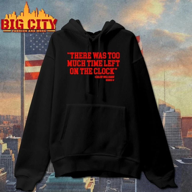 Caleb Williams There Was Too Much Time On The Clock shirt