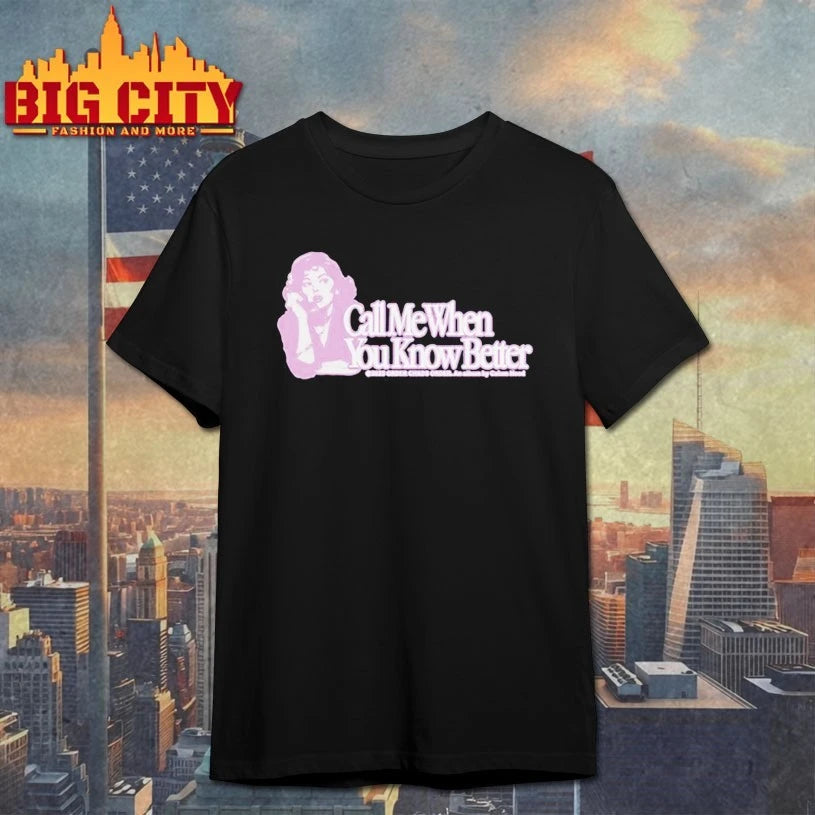 Call Me When You Know Better black Shirt