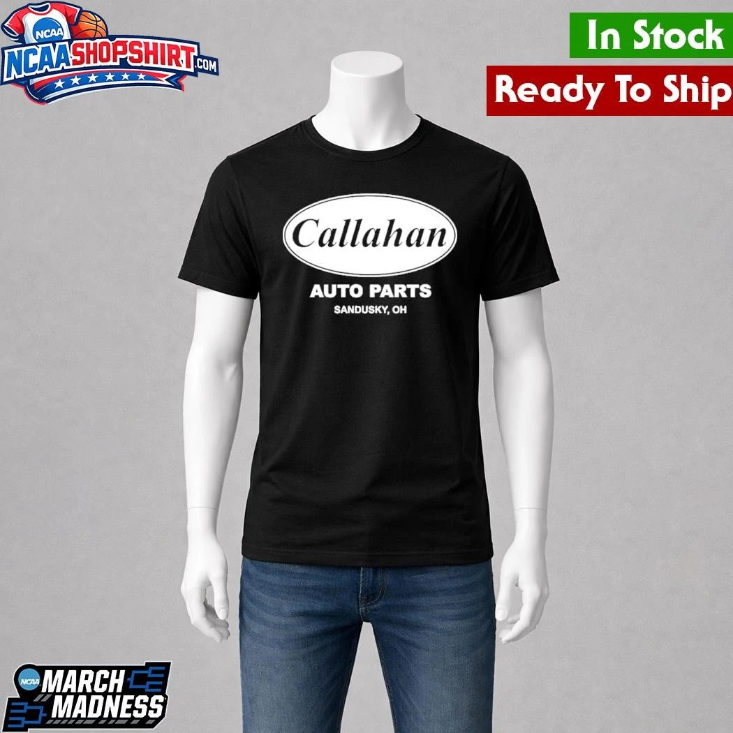 Callahan Auto Parts Sandusky OH Shirt