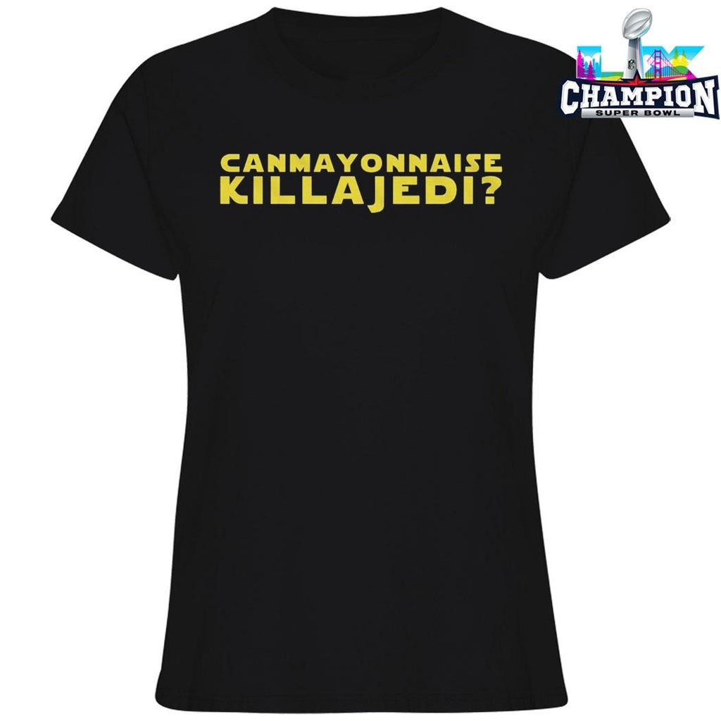 Can Mayonnaise Kill A Jedi Shirt