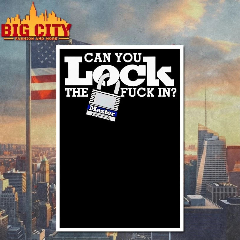 Can You Lock The Fuck In Master shirt