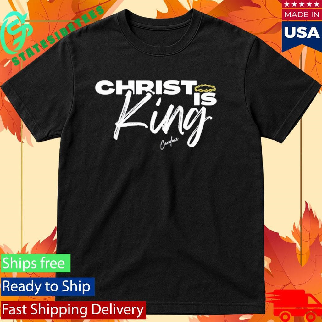 Candace Owens Christ Is King Shirt