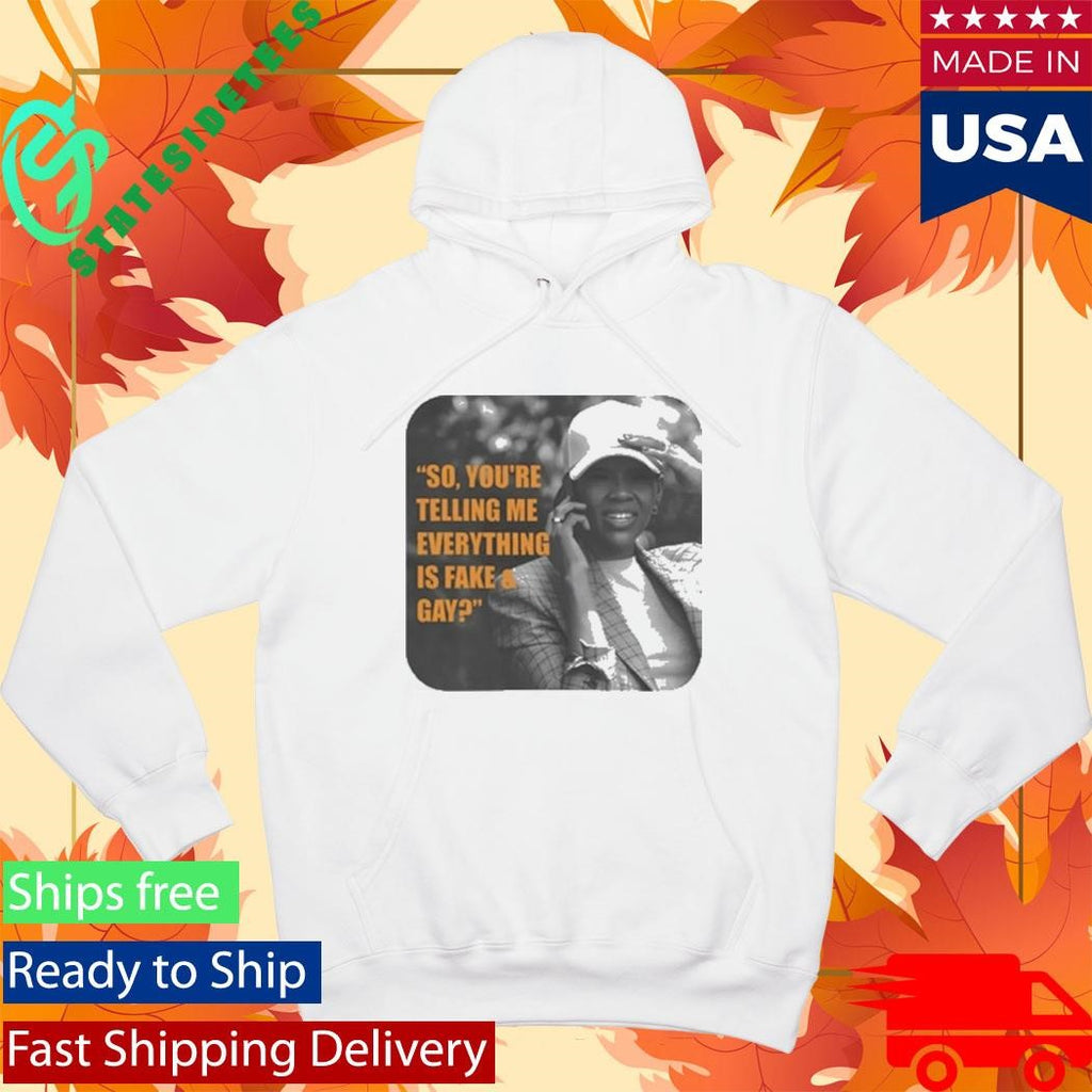 Candace Owens So, You’re Telling Me Everything Is Fake And Gay Shirt