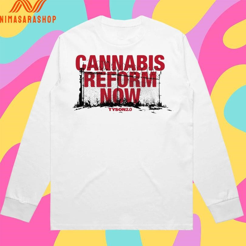 Cannabis Reform Now Tyson20 Shirts