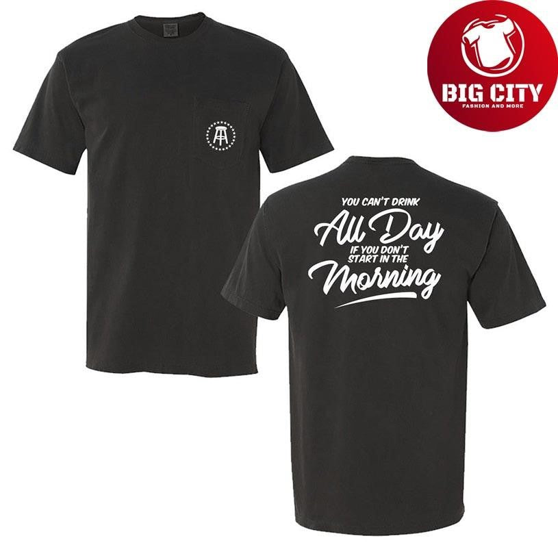 Can’t Drink All Day Pocket  2025 Two Sided Shirt