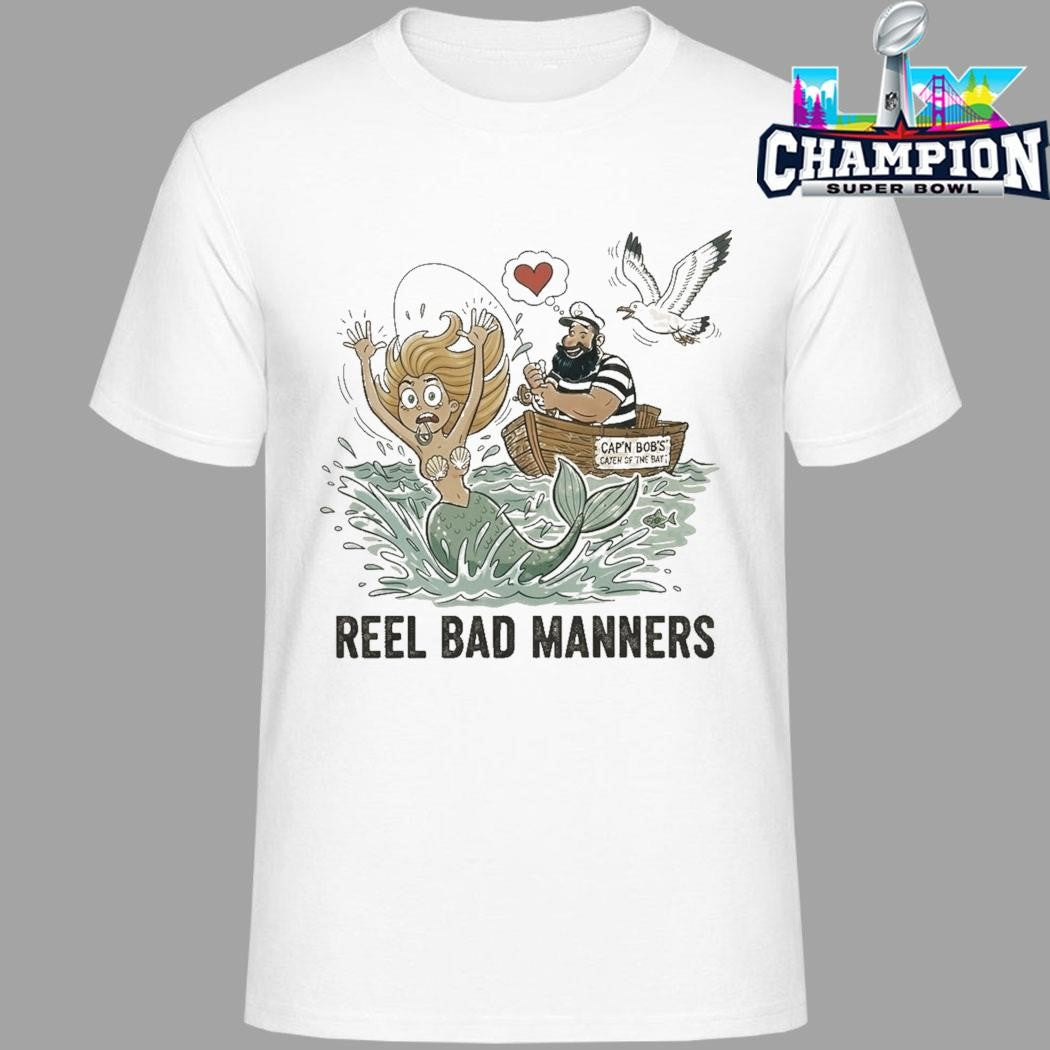 Cap’n Bob’s Reel Bad Manners Shirt