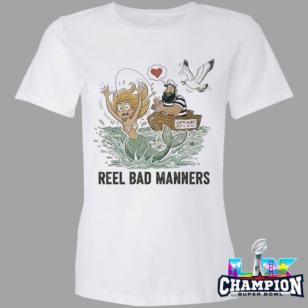 Cap’n Bob’s Reel Bad Manners Shirt