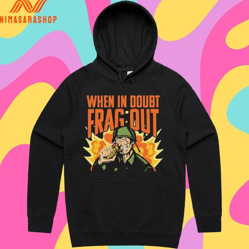 Cappy ARMY When In Doubt Frag Out Shirts