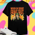 Cappy ARMY When In Doubt Frag Out Shirts