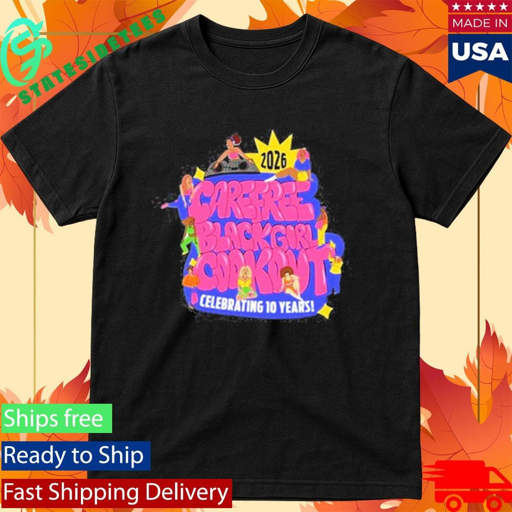 Carefree Black Girl Cookout Celebrating 10th Anniversary Shirt