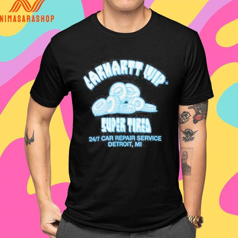 Carhartt Wip Super Tired 24 7 Car Repair Service Detroit Mi Shirts